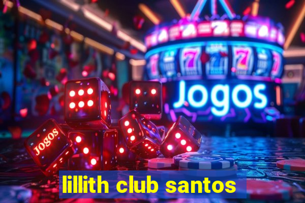 lillith club santos